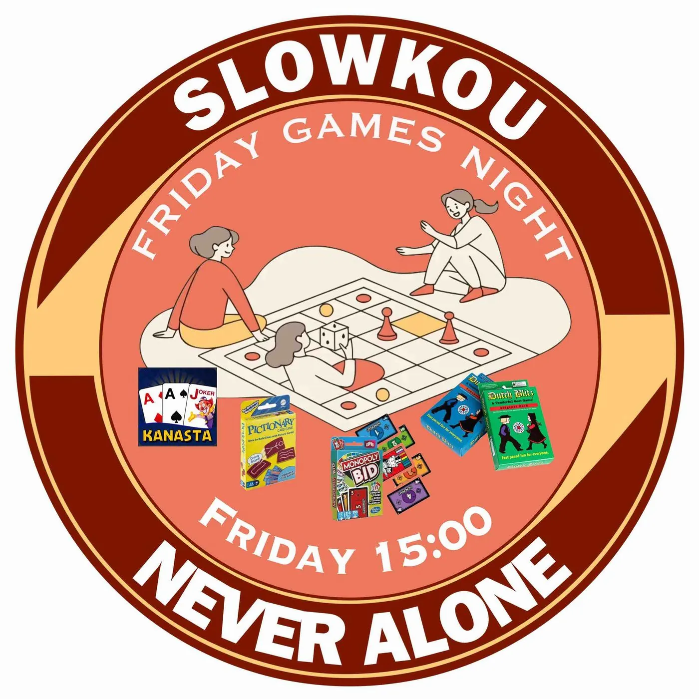 A round badge reading Slowkou Friday games night, Friday 15:00, Never alone.