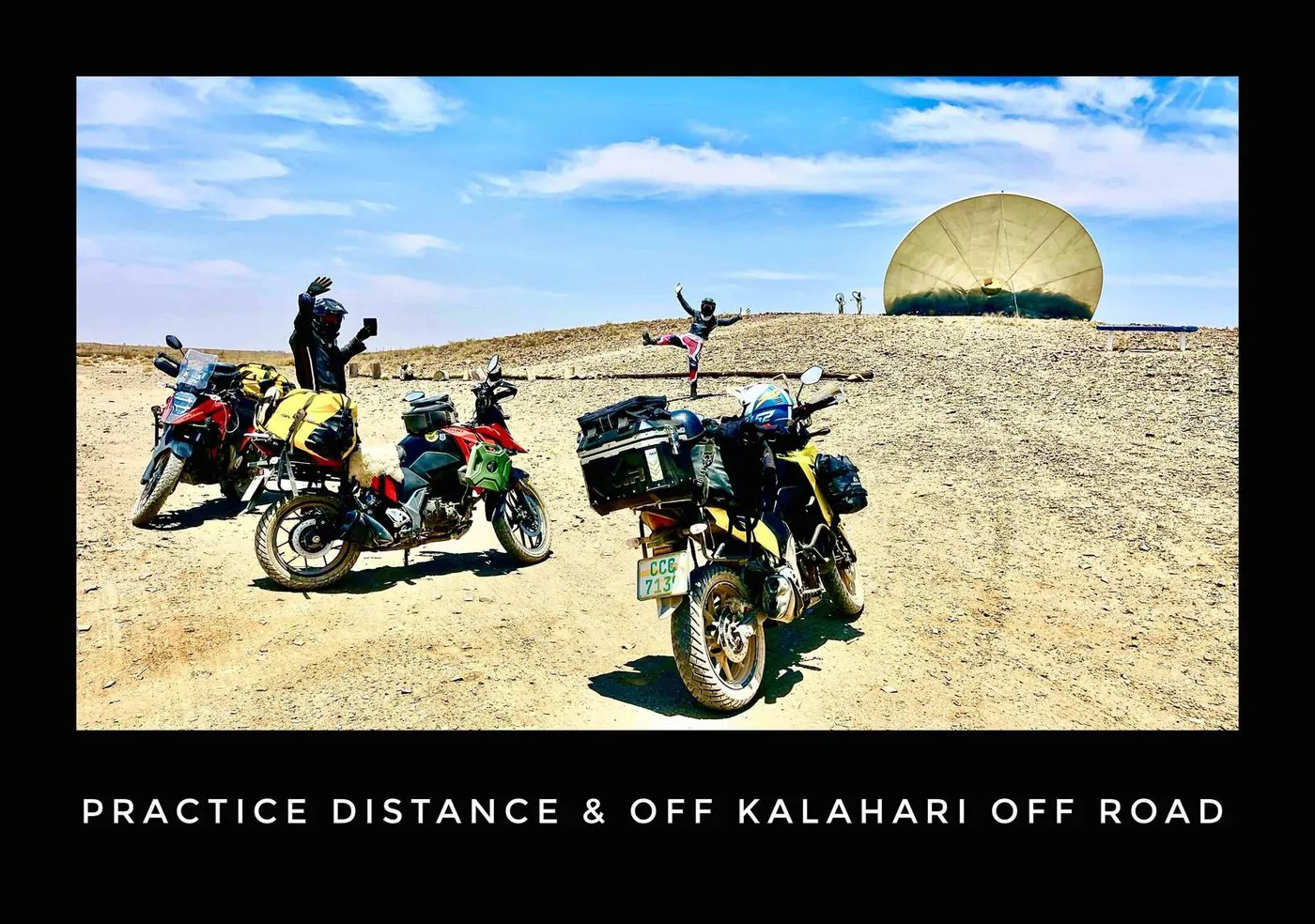 Loaded motorbikes parked in a desert, one rider waving, with a golden dome on a hill behind, captioned Practice distance and off Kalahari off road.